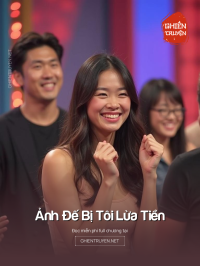 Ảnh Đế Bị Tôi Lừa Tiền