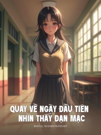 Quay Về Ngày Đầu Tiên Nhìn Thấy Đạn Mạc