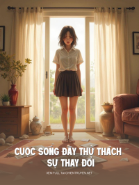 Cuộc Sống Đầy Thử Thách Và Sự Thay Đổi