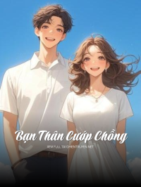 Bạn Thân Cướp Chồng