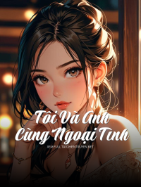 Tôi Và Anh Cùng Ngoại Tình