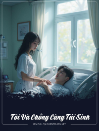 Tôi Và Chồng Cùng Tái Sinh