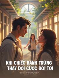 Khi Chiếc Bánh Trứng Thay Đổi Cuộc Đời Tôi