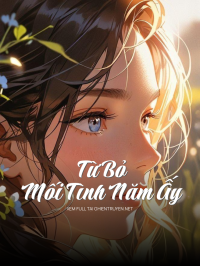 Từ Bỏ Mối Tình Năm Ấy