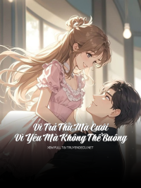 Vì Trả Thù Mà Cưới, Vì Yêu Mà Không Thể Buông