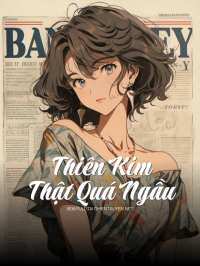 Thiên Kim Thật Quá Ngầu