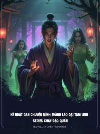 Kẻ Nhát Gan Chuyển Mình Thành Lão Đại Tâm Linh - Series Cháy Đạo Quán