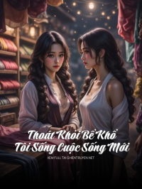 Thoát Khỏi Bể Khổ Tôi Sống Cuộc Sống Mới