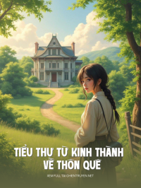 Tiểu Thư Từ Kinh Thành Về Thôn Quê