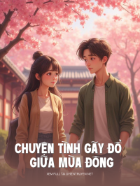Chuyện Tình Gãy Đổ Giữa Mùa Đông