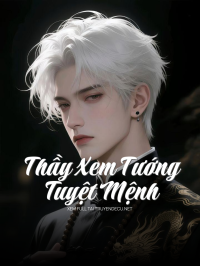 Thầy Xem Tướng Tuyệt Mệnh