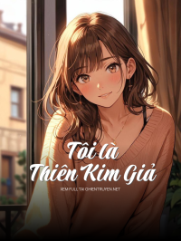 Tôi Là Thiên Kim Giả
