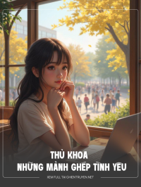 Thủ Khoa Và Những Mảnh Ghép Tình Yêu