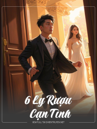 6 Ly Rượu Cạn Tình