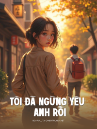 Tôi Đã Ngừng Yêu Anh Rồi