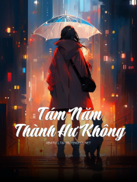 Tám Năm Thành Hư Không