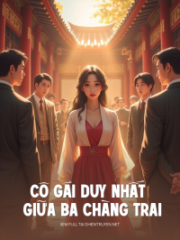 Cô Gái Duy Nhất Giữa Ba Chàng Trai