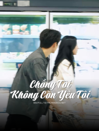 Chồng Tôi Không Còn Yêu Tôi