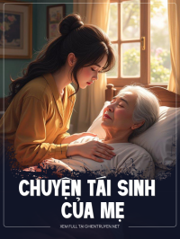 Chuyện Tái Sinh Của Mẹ