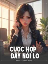 Cuộc Họp Đầy Nỗi Lo