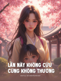 Lần Này Không Cứu Cũng Không Thương