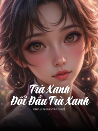 Trà Xanh Đối Đầu Trà Xanh