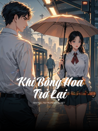Khi Bông Hoa Trở Lại