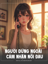 Người Đứng Ngoài Cảm Nhận Nỗi Đau