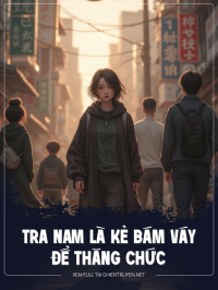 Tra Nam Là Kẻ Bám Váy Để Thăng Chức
