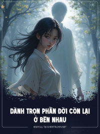 Dành Trọn Phần Đời Còn Lại Ở Bên Nhau