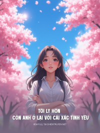 Tôi Ly Hôn Còn Anh Ở Lại Với Cái Xác Tình Yêu