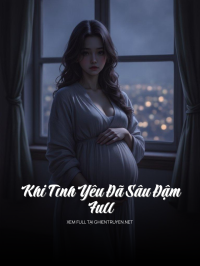Khi Tình Yêu Đã Sâu Đậm- Full