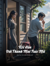 Kết Hôn Với Thanh Mai Trúc Mã