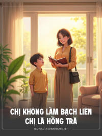 Chị Không Làm Bạch Liên, Chị Là Hồng Trà