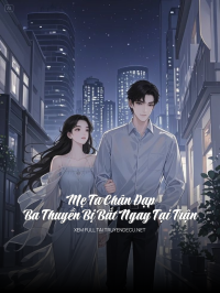 Mẹ Ta Chân Đạp Ba Thuyền Bị Bắt Ngay Tại Trận