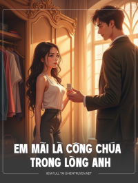 Em Mãi Là Công Chúa Trong Lòng Anh