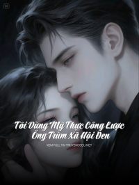 Tôi Dùng Mỹ Thực Công Lược Ông Trùm Xã Hội Đen