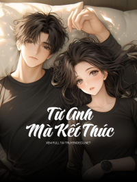 Từ Anh Mà Kết Thúc