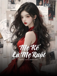 Mẹ Kế Là Mẹ Ruột