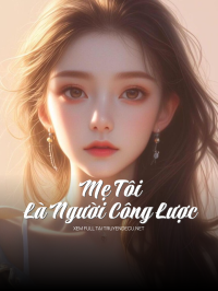 Mẹ Tôi Là Người Công Lược