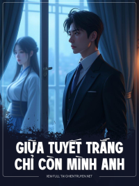 Giữa Tuyết Trắng Chỉ Còn Mình Anh