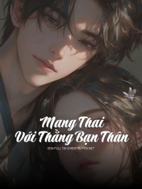Mang Thai Với Thằng Bạn Thân