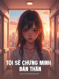 Tôi Sẽ Chứng Minh Bản Thân