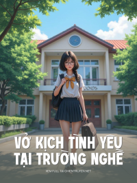 Vở Kịch Tình Yêu Tại Trường Nghề
