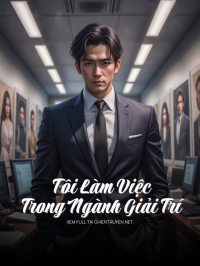 Tôi Làm Việc Trong Ngành Giải Trí