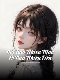 Hút Bao Nhiêu Máu, Ói Bao Nhiêu Tiền