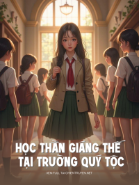 Học Thần Giáng Thế Tại Trường Quý Tộc