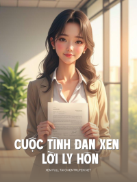 Cuộc Tình Đan Xen Và Lời Ly Hôn