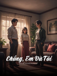 Chồng, Em Và Tôi