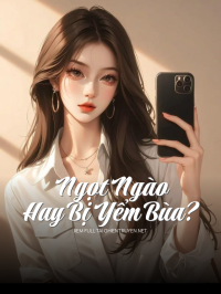 Ngọt Ngào Hay Bị Yểm Bùa?